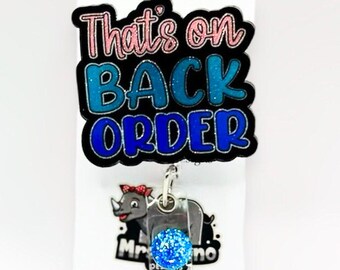 Retail 'That's on Back Order' Retractable ID Badge Reel: Teacher Nurse Badge Clip