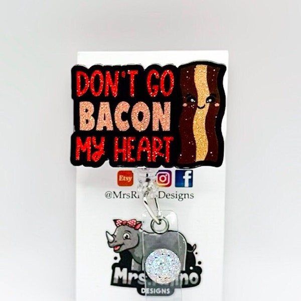 Don’t go bacon my heart valentine Retractable ID Badge Reel nurse teacher badge reel