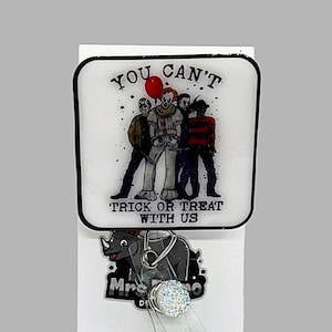 you can&#39;t trick or treat with us horror movie mean boys  Retractable ID Badge Reel nurse teacher office badge reel
