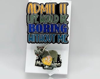 Admit it Life Would be Boring Without Me Handmade Retractable ID Badge Reel nurse teacher badge reel
