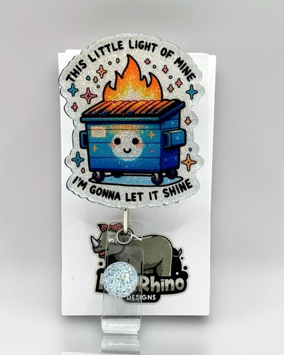 This Little Light. Dumpster Fire Retractable ID Badge Reel: Nurse Teacher Badge