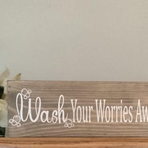 Wash Your Worries Away Sign | Bath Decor | Bathroom Sign | Tub Sign | Relax for Bathroom | Relaxing Bathroom Decor