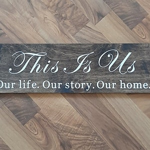 This Is Us Our Life Our Story Our Home Sign| This Is Us | Home Decor | Wedding Gift | This Is Us Sign | Living Room Decor | Family Room Sign