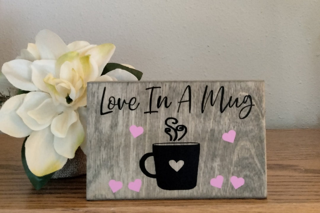 Love in A Mug Sign Coffee Lover Valentine's Sign Cute Decor Tiered Tray