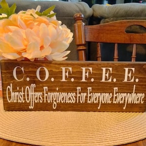 Coffee Sign | Christ Offers Forgiveness For Everyone Everyday | Spiritual | C.O.F.F.E.E. Sign | Wooden Coffee Sign | Cute Christian Decor