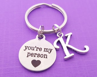 You're My Person Keychain - Love Quote Charm - Personalized Initial Keychain - Custom Key Chain - Personalized Gift - Gift for Her