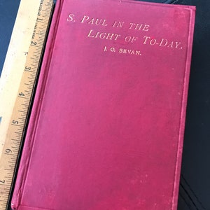 S. Paul in the Light of Today, J.O. Bevan, 1912