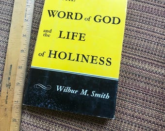 The Word Of God In The Life Of Holiness, Wilbur M Smith, 1957