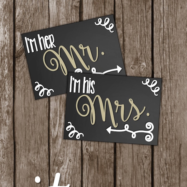 I'm Her Mr. & I'm His Mrs. Chair Hangers, Reception Decor, Wedding Decor, Photo Props ~5X7 Wedding Sign~ {Instant Printable Download}