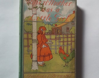 Antique Hardcover Children's Book When Mother Was A Little Girl By Frances Brewster 1901 Copyright Mantel Book Home  Decor Collectible