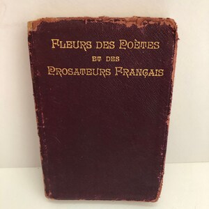 Soft CoverBook  Fleurs Des Poètes Et Des Prosateurs Français 1900 Copyright French Poetry Compilation Antique Collectible Littérature