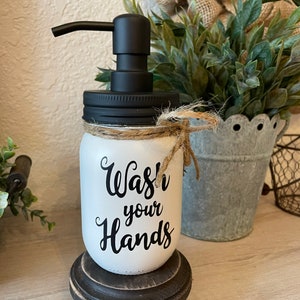 Farmhouse Bathroom or Powder Room Painted Mason Jar Soap Dispenser with Wash Your Hands, Wash Your Hands Bathroom Sign on Jar image 3