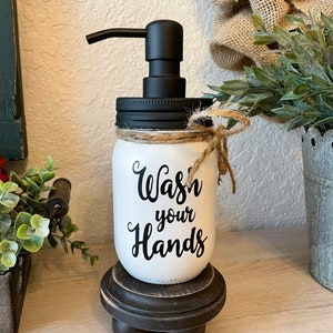 Farmhouse Bathroom or Powder Room Painted Mason Jar Soap Dispenser with Wash Your Hands, Wash Your Hands Bathroom Sign on Jar image 1