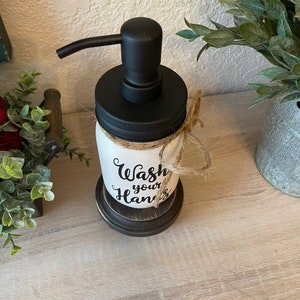 Farmhouse Bathroom or Powder Room Painted Mason Jar Soap Dispenser with Wash Your Hands, Wash Your Hands Bathroom Sign on Jar image 5