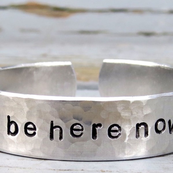 BE HERE NOW handstamped bracelet, be here now bangle, personalized bracelet, word bracelet, aluminum or copper, textured