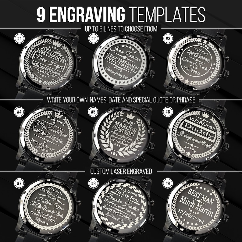 May include: Nine different watch face engraving templates with various designs and text. The templates include a best friend, groomsmen, anniversary, husband, father, son, and best man engraving.
