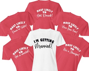 Hen Party Birthday T-Shirt Most Likely To Add Your Own Words Bride Getting Married