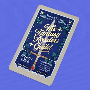May include: A gold and blue card with the text "The Fantasy Readers Guild" and a sword design. The card says "You are hereby knighted a member of" and "ADMIT ONE".