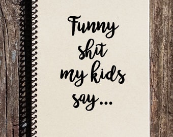 Funny shit my kids say - Gift for mom - Mom Christmas gift - Dad Christmas Gift - Fathers Day Gift - Mothers Day Gift - Funny Parent Gift