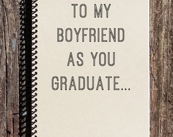 Boyfriend Graduation Gift - Boyfriend Graduation - Graduation Gift - Spiral Notebook - Journal