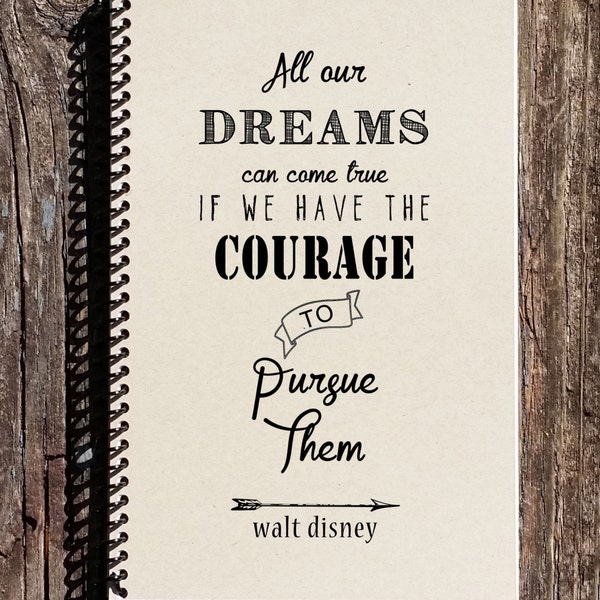 Walt Disney Quote - Disney Spiral Notebook - All Our Dreams Can Come True - Walt Disney Journal - Dreams Journal