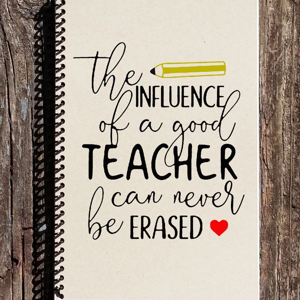 Inspirational Teacher Spiral Notebook - Teacher Gift - Teacher Appreciation Week - End of Year Teacher Gift - Teacher Christmas Gift