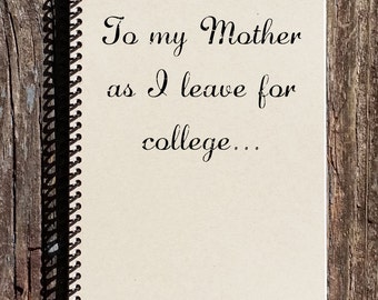 Going to College - To my Mother As I leave for College - Gift for Mom - Leaving for College - Mom College Gift