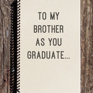 Brother Graduation Gift Brother Graduation Graduation Gift Spiral Notebook Journal image 1