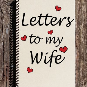 Letters to my Wife Love Letters Spiral Notebook Love Letters Journal I Love You Gift Wife Gift Anniversary Gift image 1