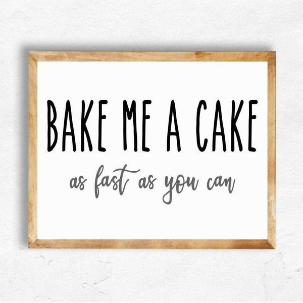 Bake Me A Cake As Fast As You Can Printable Sign, Farmhouse Bake Sign, Farmhouse Wall Decor, Farmhouse Kitchen Sign, Modern Farmhouse Sign