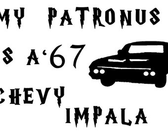 My Patronus is a 67 Chevy Impala
