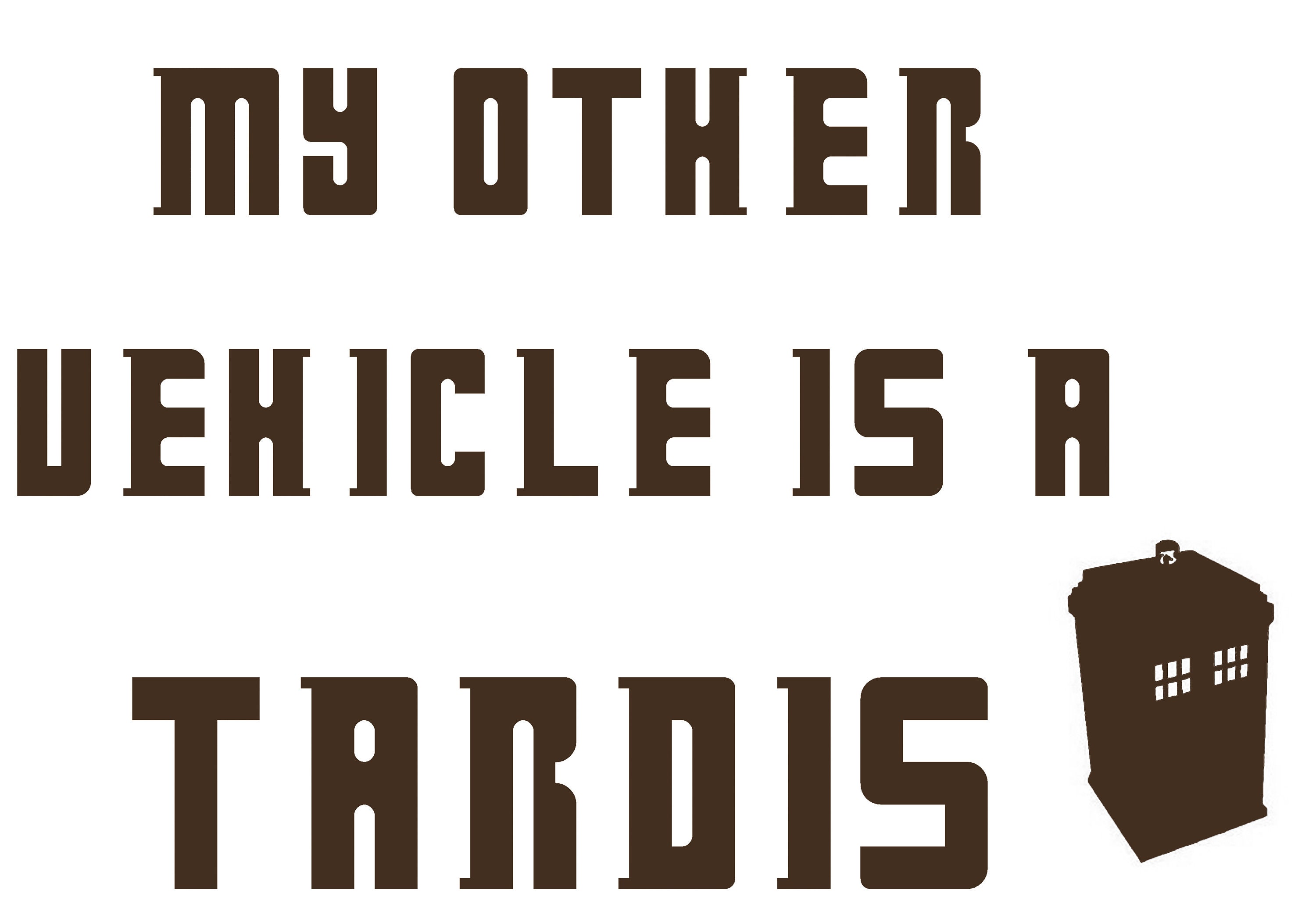 My Other Vehicle is a TARDIS - Doctor Who - Etsy