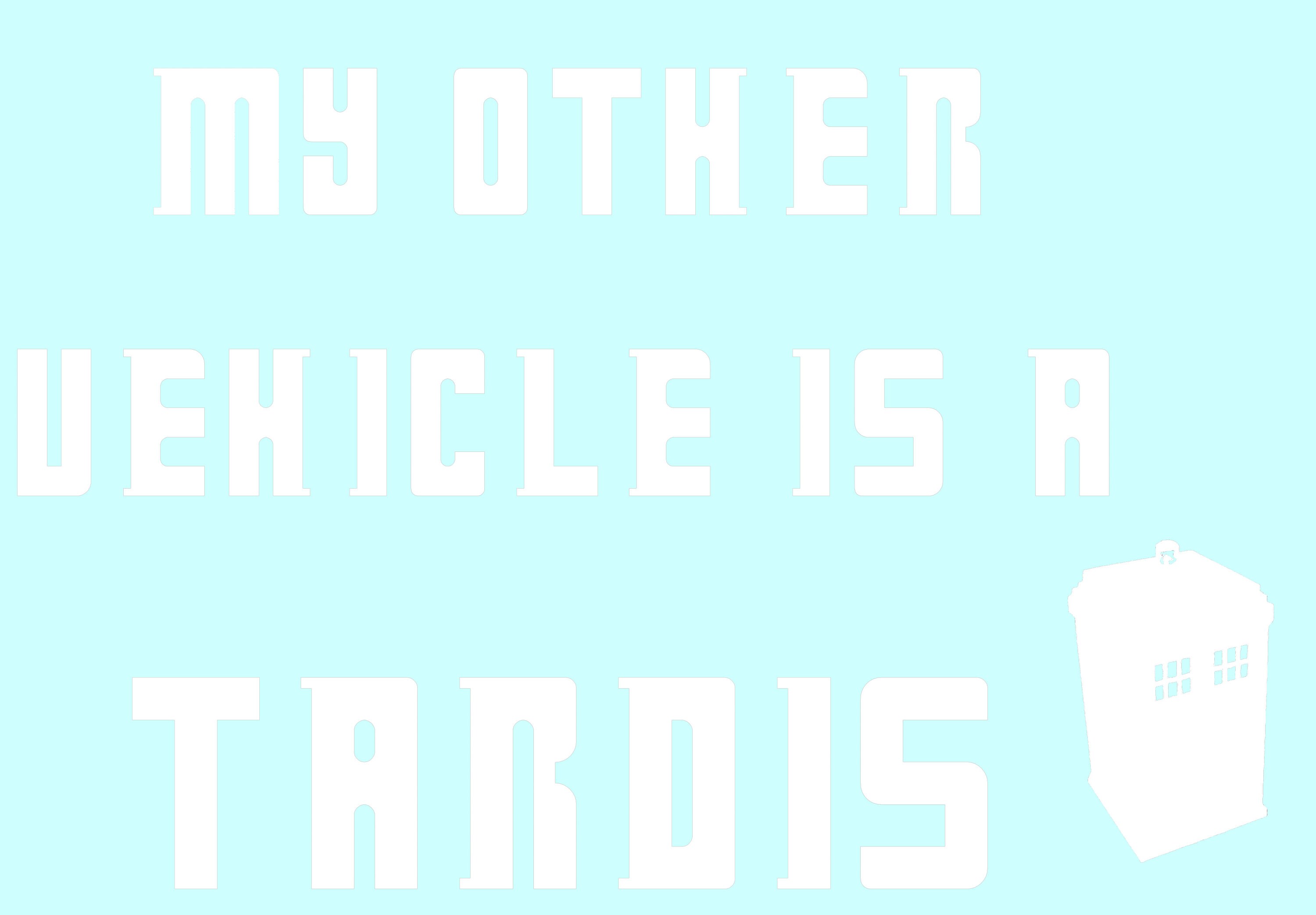 My Other Vehicle is a TARDIS - Doctor Who - Etsy