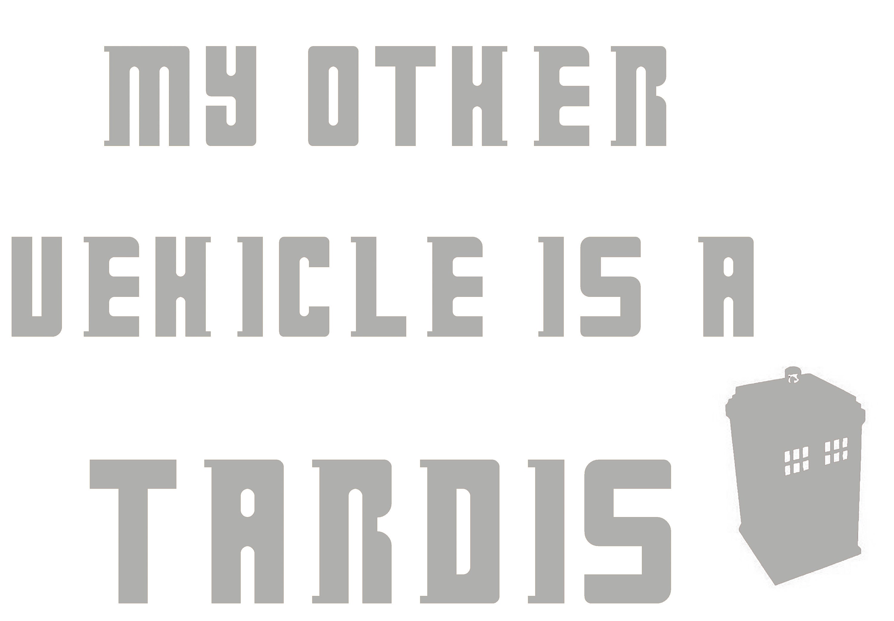 My Other Vehicle is a TARDIS - Doctor Who - Etsy