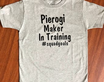 Pierogi Maker in Training T-Shirt, Squad Goals T-Shirt, Pierogi T-Shirt, Polish T-Shirt, Family T-Shirts, Pierogi Making Team
