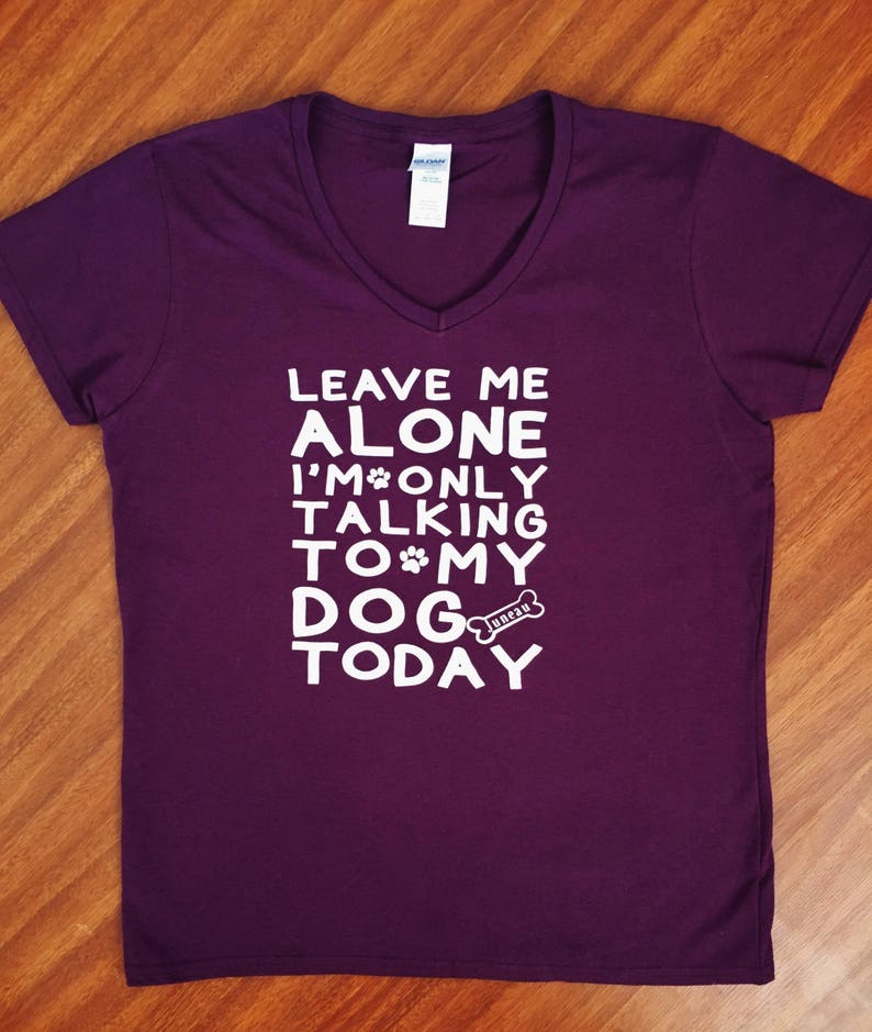 I/'m Only Talking To My Dog Today T-Shirt for Women
