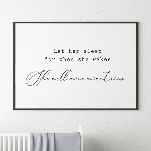Let Her Sleep For When She Wakes She Will Move Mountains, Girls Room Decor, Inspirational Quote, Nursery Decor, Printable Girls Gift, Kids
