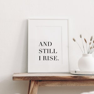 Aún me levanto - Maya Angelou, cita imprimible, póster inspirador, arte de pared de Maya Angelou, decoración de entrada, feminismo, mujer fenomenal