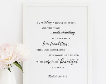 By wisdom a house is built, Proverbs 24:2-4 - Printable Digital File, Christian Poster, Bible Verse, Quote, Welcome Home, PDF, JPEG
