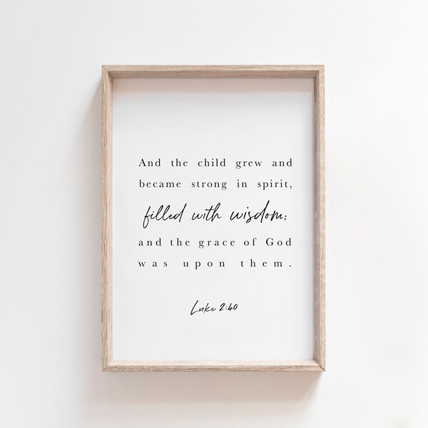 Luke 2:40, And the child grew and became strong, Christian Nursery, Nursery Print, Christian Printable, Nursery Decor, Children's Christian