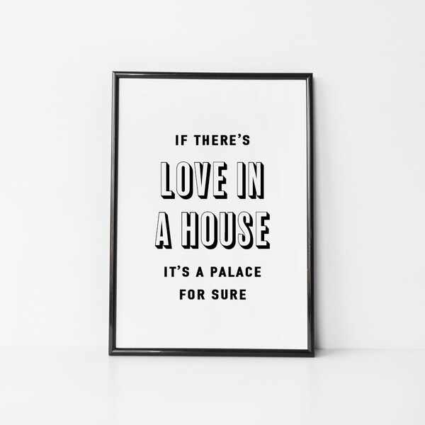 If there's love in a house its a palace for sure - Printable, Poster, Tom Waits Quote