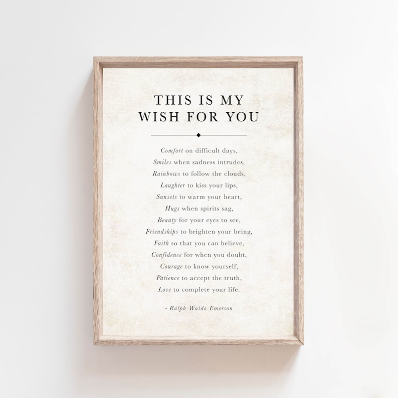 May include: A framed print with a white background and black text. The text reads "This is my wish for you" and includes a poem about wishes and hopes for the future. The poem is attributed to Ralph Waldo Emerson.