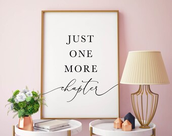 Just One More Chapter Print, Book Lover Gift (Digital Download)