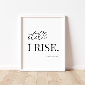 Still I Rise - Maya Angelou, Printable Quote, Inspirational Poster, PDF, JPEG