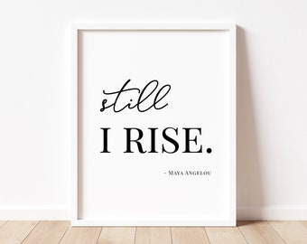 Still I Rise - Maya Angelou, Printable Quote, Inspirational Poster, PDF, JPEG