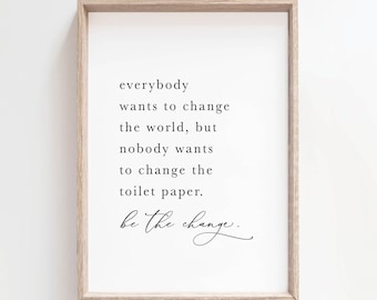 Funny Bathroom Sign Printable, Change The Toilet Paper Art (Digital Download)
