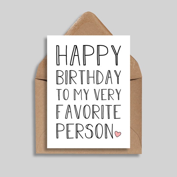 Happy Birthday To My Favorite Person Birthday Card Greeting Etsy Happy Birthday To My Favorite Person Birthday Card Greeting Etsy
