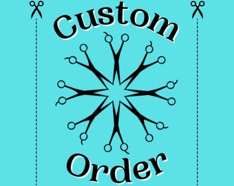 CUSTOM ORDER - Reserved