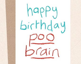 Funny Birthday Card, Poo Card, Rude Birthday, Cheeky Birthday, Sister Birthday, Brother Birthday, Friend Birthday, Childish Humour