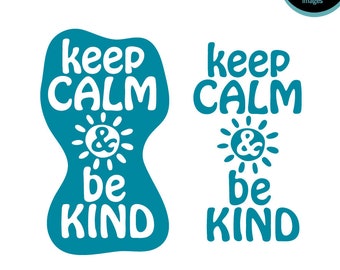Keep Calm and Be Kind, Svg Inscription, Positive Thinking, for Tshirt print, Positive Quotes, Inspirational saying, Instant Download-SVG066